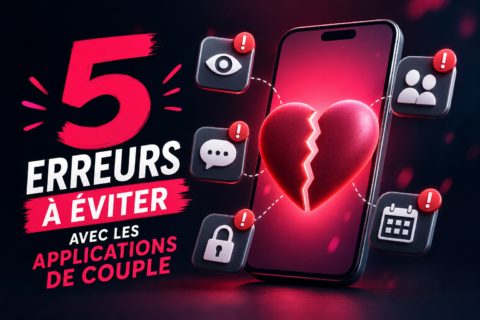 5 erreurs à éviter avec les applications de couple