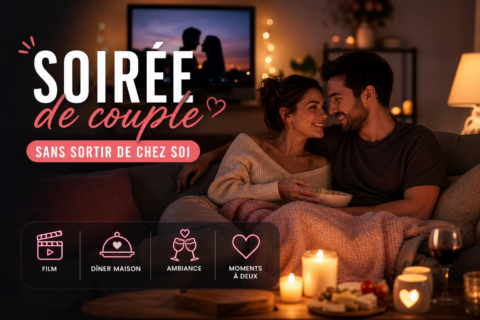 Comment planifier une soirée de couple sans sortir de chez soi